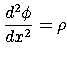 $\displaystyle \frac{d^2\phi }{dx^2}=\rho$